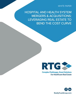 WP - Hospital and Health System Mergers and Acquisitions - Leveraging Real Estate to Bend the Cost Curve-Cover